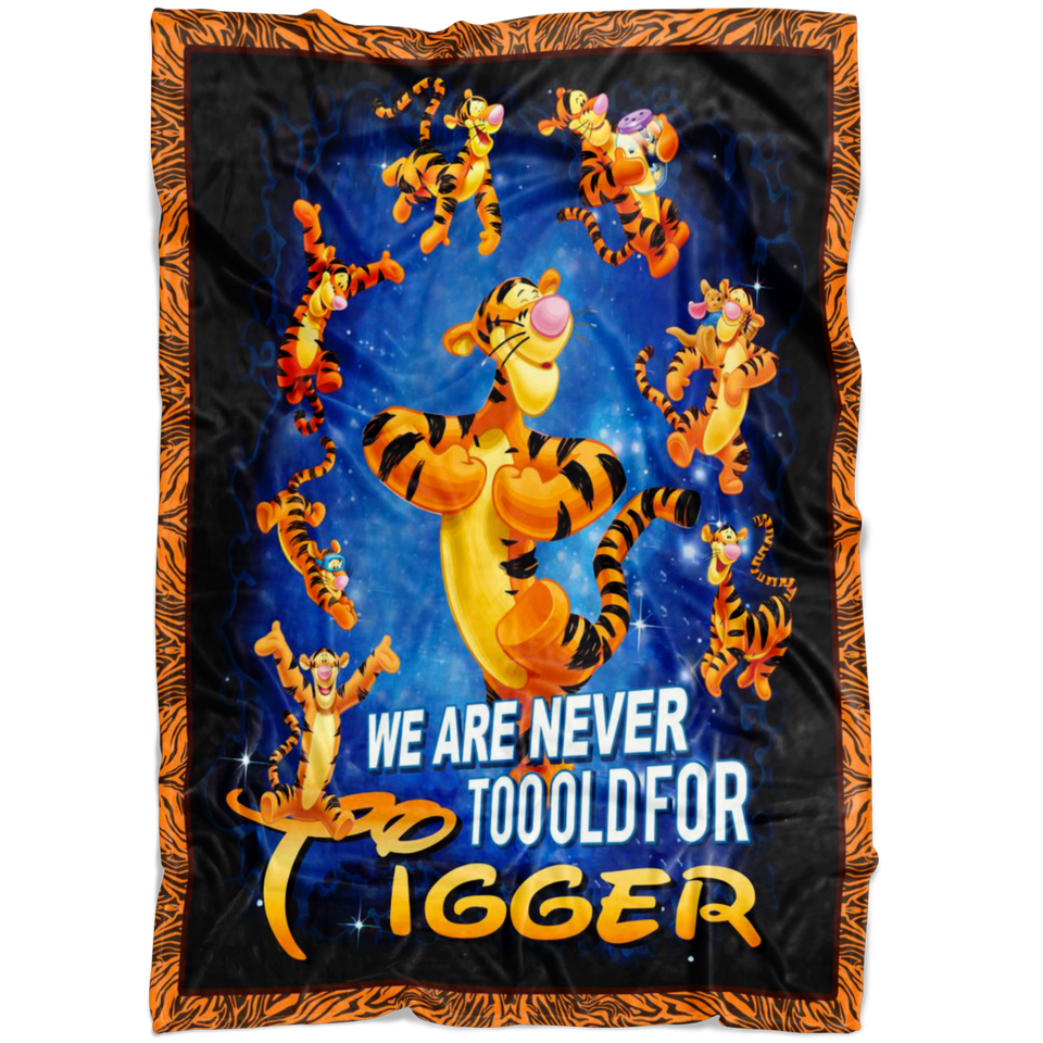 We Are Never Too Old For Tigger Blanket
