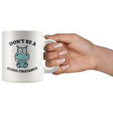 Jyotis - Don't be a Hippo, Twatamus Coffee Mug, Hippotwatamus Coffee Cup, Novelty Funny Coffee Mug, Unique Coffee Mug 11Oz - TL