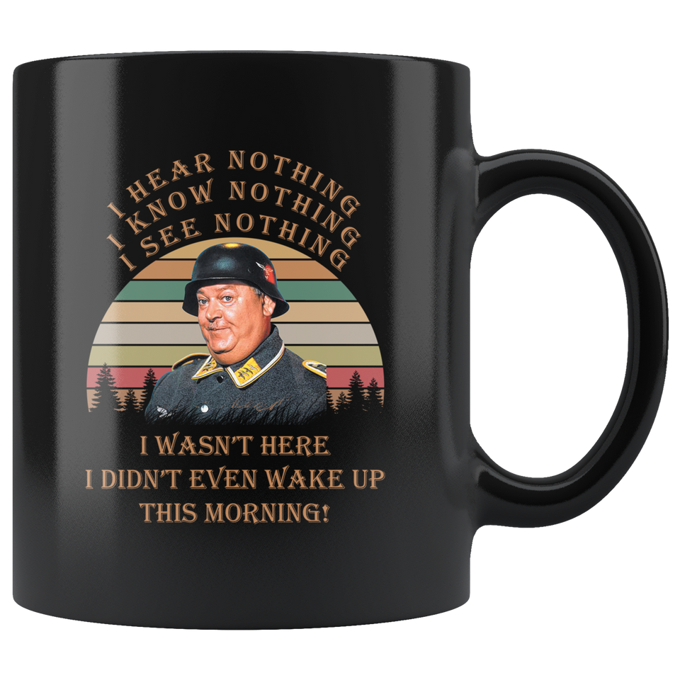 I Hear Nothing I Know Nothing I See Nothing Vintage Retro Mug Gift Sergeant Schultz Hogan's Heroes Coffee Mug 11oz Black TL