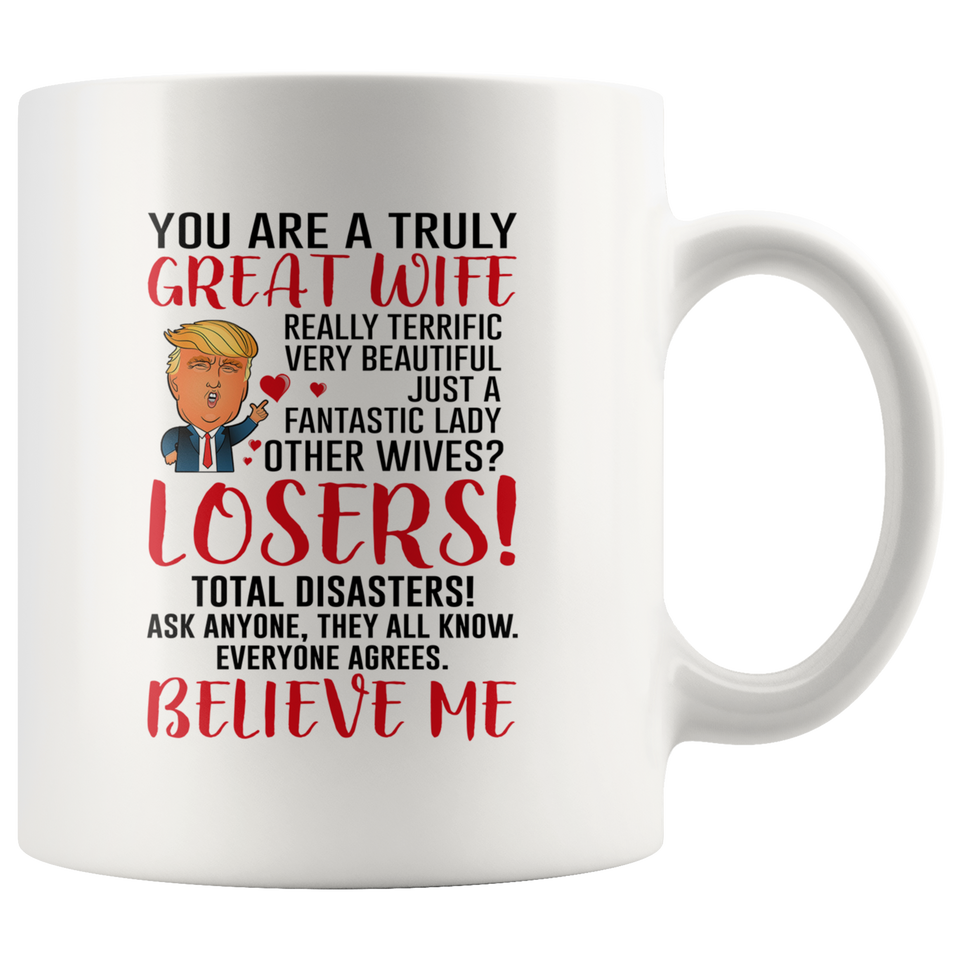 Wife Coffee Mug, Trump Mug for Great Wife, Donald Trump Gift for Wife, Funny Mug TL