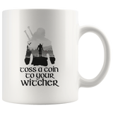 Toss A Coin To Your Witcher - Coffee Mug for Family, Friend, Coworker Gift For Coffee Lover, Ceramic Coffee Mug, Tea Cups 11oz