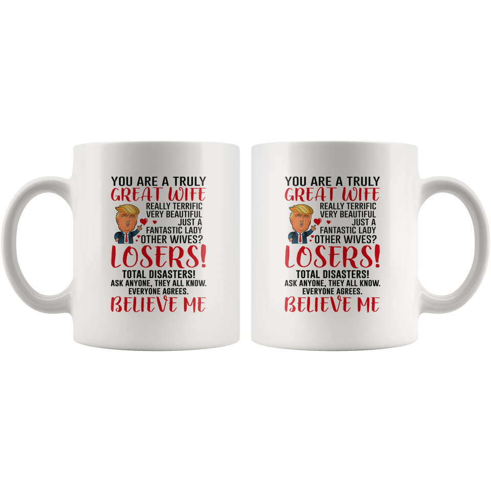 Wife Coffee Mug, Trump Mug for Great Wife, Donald Trump Gift for Wife, Funny Mug TL