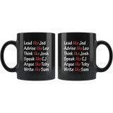 Lead Like Jed Advise Like Leo Think Like Josh Speak Like CJ Argue Like Toby Write Like Sam Coffee Mug, West Wing Characters Inspired Mug Lead Like Jed 11oz Black - TL