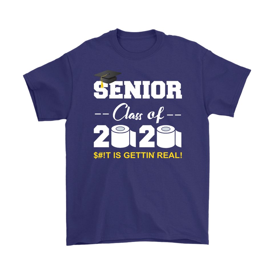 Seniors Class of 2020 S#!t is Gettin Real Toilet Paper Social Distancing T-Shirt - TL