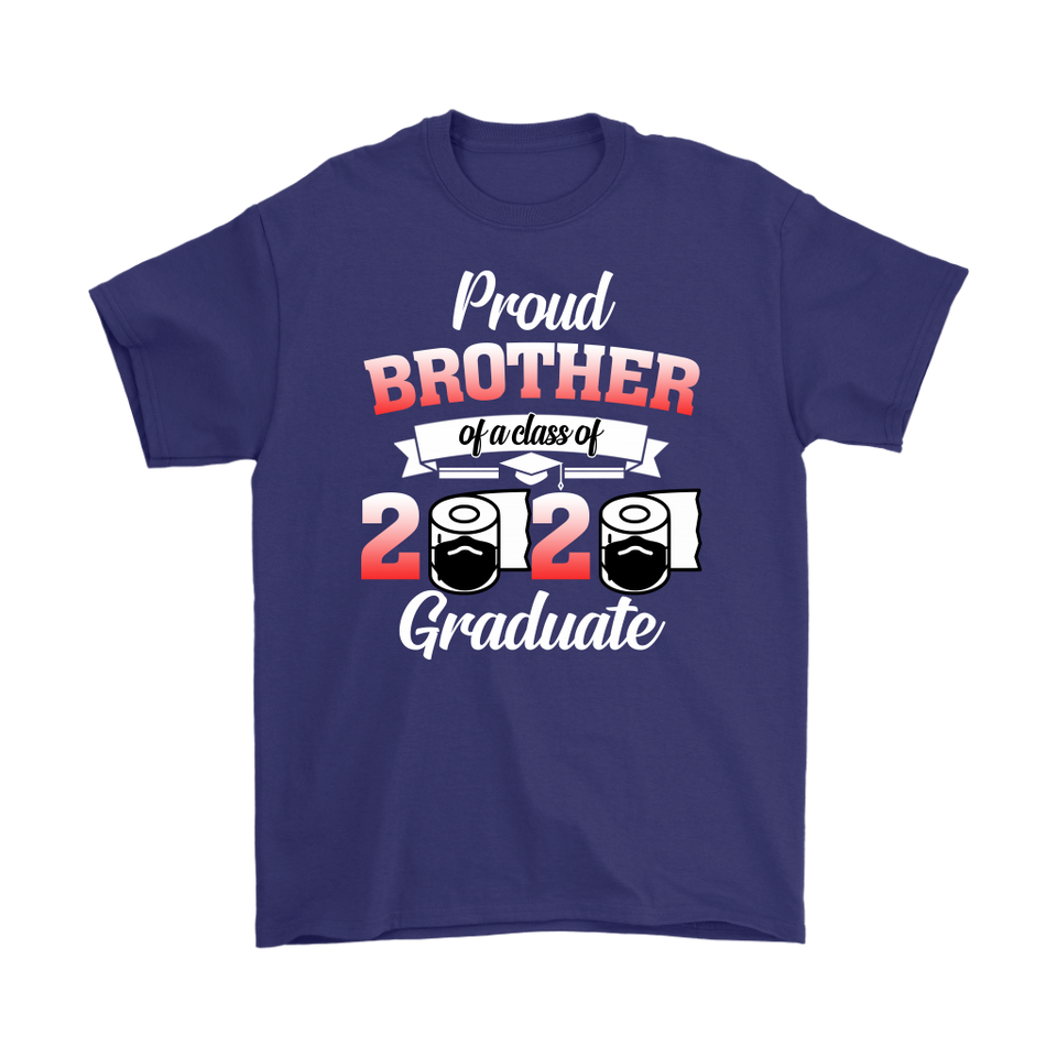 Proud Brother of A Class of 2020 Graduate T-Shirt Senior 2020 Quarantine - TL