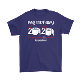 May Birthday Shirt, May Birthday 2020 The Year When Shit Got Real T-Shirt - TL