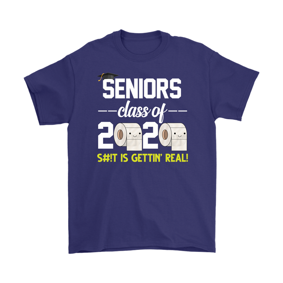 Seniors Class of 2020 S#!t is Gettin Real Toilet Paper Social Distancing T-Shirt - TL