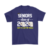 Seniors Class of 2020 S#!t is Gettin Real Toilet Paper Social Distancing T-Shirt - TL