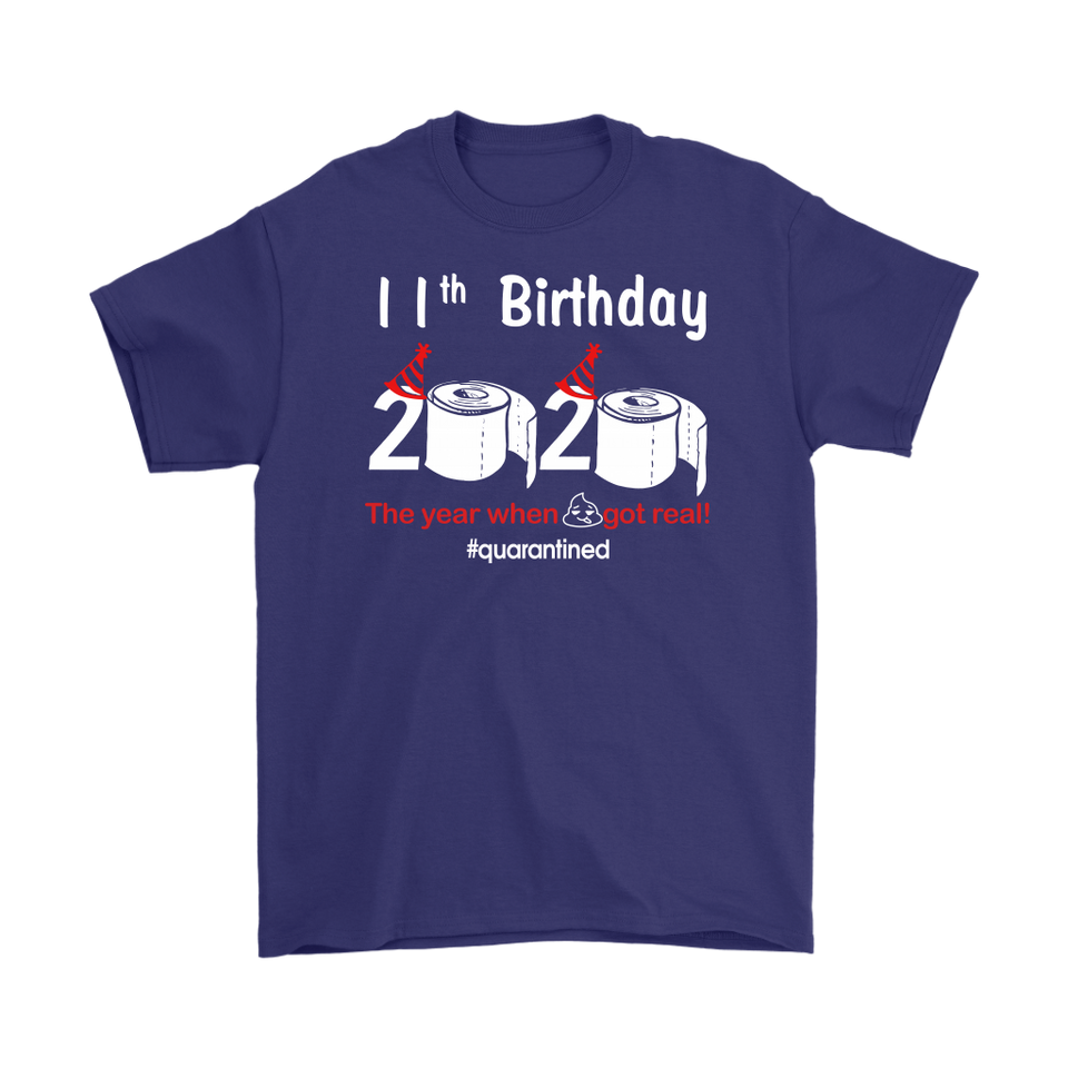 11th Birthday 2020 The Year When Shit Got Real Quarantined Shirt T-Shirt - TL