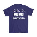 8th Grade Graduation 2020 The One Where They were Quarantined T-Shirt - TL