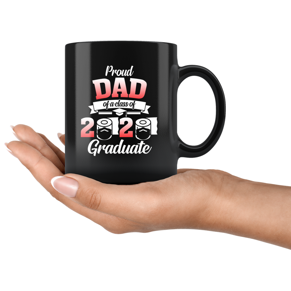 Proud Dad of A Class of 2020 Graduate Coffee Mug 11oz Senior 2020 Quarantine Coffee Mug Senior 2020 Quarantined Mug Senior Class of Class 2020 Mug - TL
